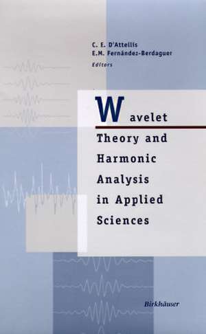 Wavelet Theory and Harmonic Analysis in Applied Sciences de C. E. D'Attellis