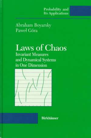 Laws of Chaos: Invariant Measures and Dynamical Systems in One Dimension de Abraham Boyarsky