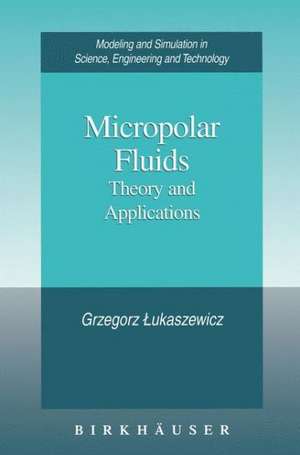 Micropolar Fluids: Theory and Applications de Grzegorz Lukaszewicz