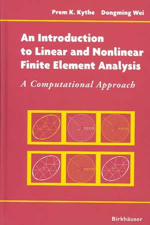 An Introduction to Linear and Nonlinear Finite Element Analysis: A Computational Approach de Prem Kythe