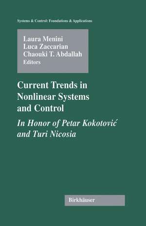 Current Trends in Nonlinear Systems and Control: In Honor of Petar Kokotovic and Turi Nicosia de Laura Menini