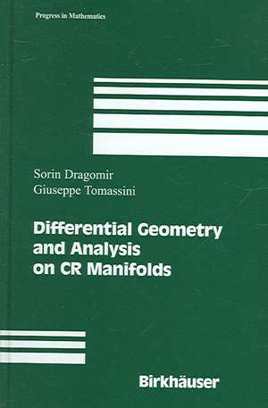 Differential Geometry and Analysis on CR Manifolds de Sorin Dragomir