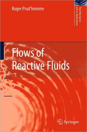 Flows of Reactive Fluids de Roger Prud'homme