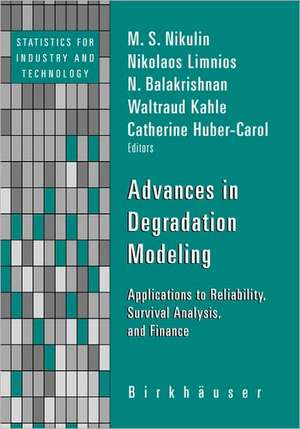 Advances in Degradation Modeling: Applications to Reliability, Survival Analysis, and Finance de M.S. Nikulin