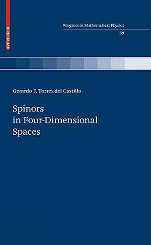 Spinors in Four-Dimensional Spaces de Gerardo F. Torres del Castillo