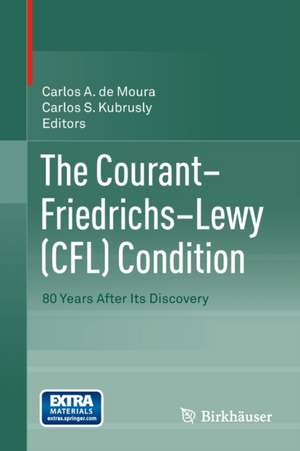 The Courant–Friedrichs–Lewy (CFL) Condition: 80 Years After Its Discovery de Carlos A. de Moura