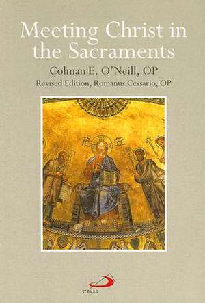 Meeting Christ in the Sacraments de Colman E. O'Neill