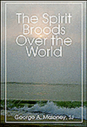 The Spirit Broods Over the World de George A. Maloney