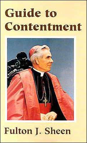 Guide to Contentment de Fulton J. Sheen