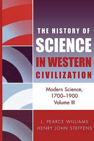 Modern Science 1700-1900 de Leslie Pearce Williams