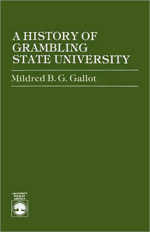 A History of Grambling State University de Mildred B.G. Gallot