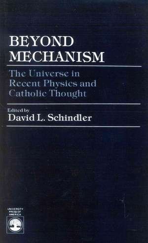 Beyond Mechanism de David L. Schindler