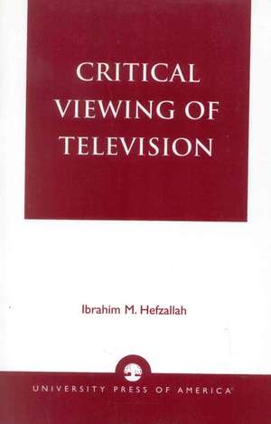 Critical Viewing of Television de I.M. Hefzallah