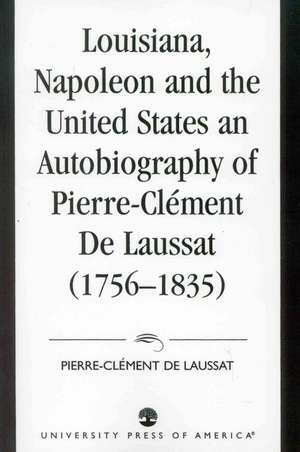 Louisiana, Napoleon and the United States de Maurice Lebel