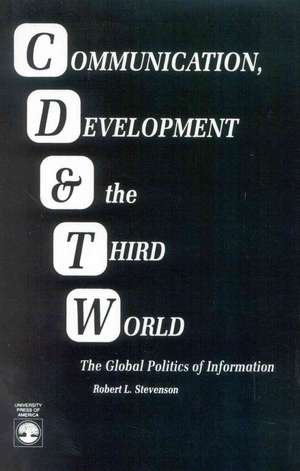 Communication, Development and the Third World de Robert Lewis Stevenson