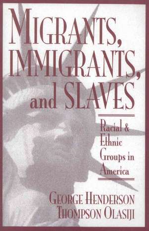 Migrants, Immigrants, and Slaves de George L. Henderson