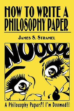 How to Write a Philosophy Paper de James S. Stramel