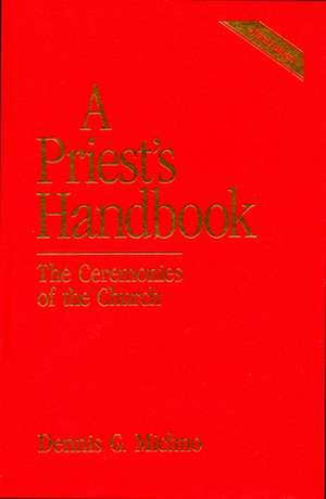 A Priest's Handbook: The Ceremonies of the Church, Third Edition de Dennis Michno