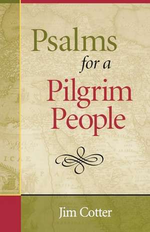 Psalms for a Pilgrim People de Jim Cotter