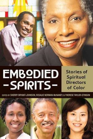 Embodied Spirits: Stories of Spiritual Directors of Color de Sherry Bryant-Johnson