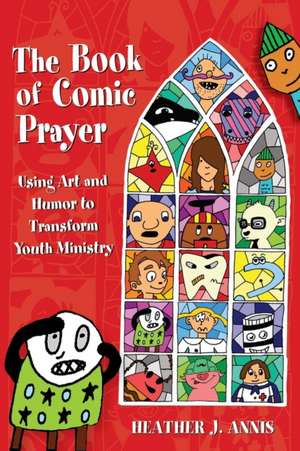 Book of Comic Prayer de Heather J. Annis