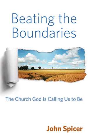 Beating the Boundaries de John Spicer