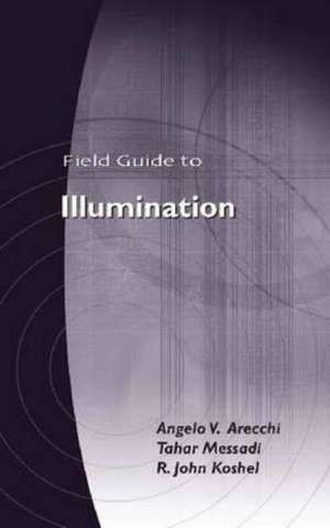 Field Guide to Illumination de Angelo V. Arecchi