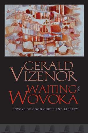 Waiting for Wovoka de Gerald Vizenor