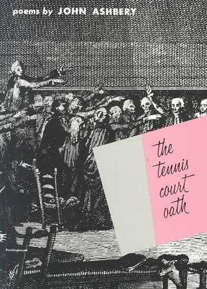 The Tennis Court Oath: A Book of Poems de John Ashbery