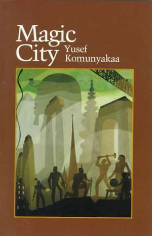 Magic City de Yusef Komunyakaa