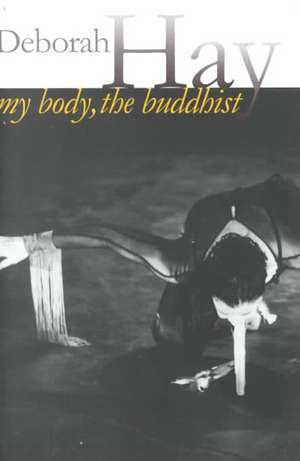 My Body, the Buddhist de Deborah Hay