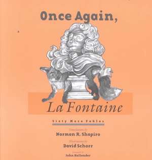 Once Again, La Fontaine: Sixty More Fables de Norman R. Shapiro