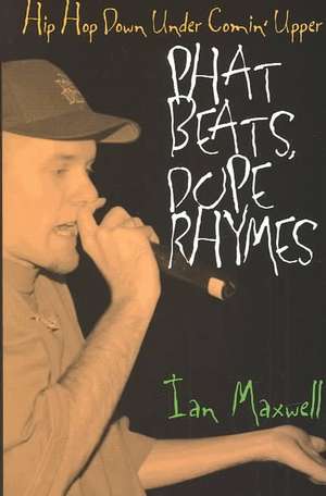 Phat Beats, Dope Rhymes de Ian Maxwell