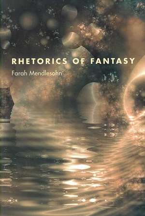 Rhetorics of Fantasy de Farah Mendlesohn