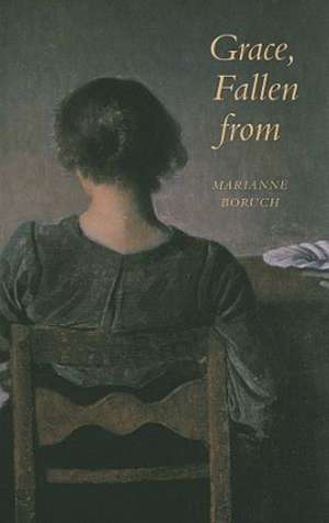 Grace, Fallen from de Marianne Boruch