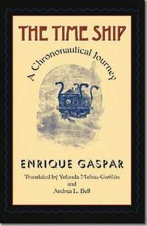 The Time Ship: A Chrononautical Journey de Enrique Gaspar