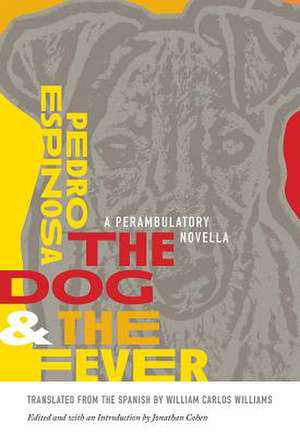 The Dog and the Fever de Pedro Espinosa