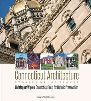 Connecticut Architecture de Christopher Wigren