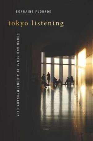 Plourde, L: Tokyo Listening de Lorraine Plourde