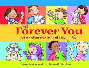 Forever You: A Book about Your Soul and Body de Nicole Lataif