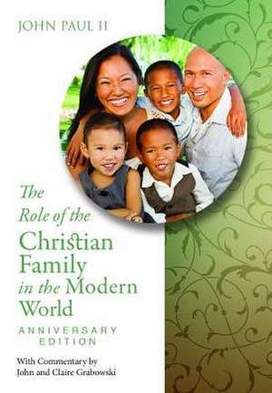 The Role of the Christian Family in the Modern World Anniversary Edition de Catholic Church