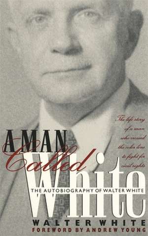 Man Called White: The Autobiography of Walter White de Walter White