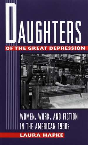 Daughters of the Great Depression de Laura Hapke