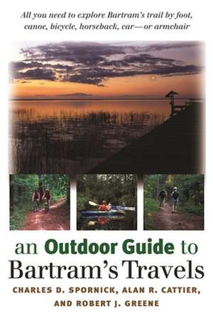 An Outdoor Guide to Bartram's Travels de Charles D. Spornick