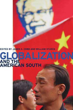 Globalization and the American South de James C. Cobb