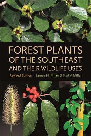 Forest Plants of the Southeast and Their Wildlife Uses de James Miller