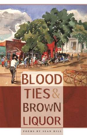 Blood Ties & Brown Liquor de Sean Hill