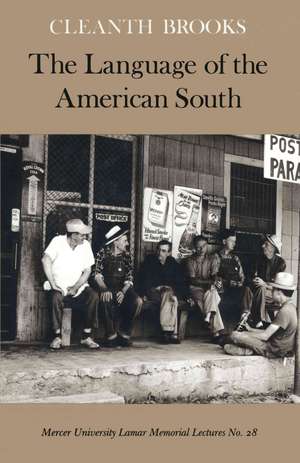 The Language of the American South de Cleanth Brooks