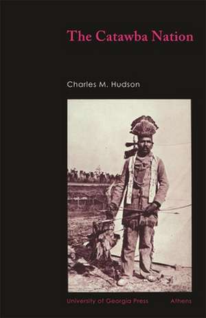 The Catawba Nation de Charles M. Hudson