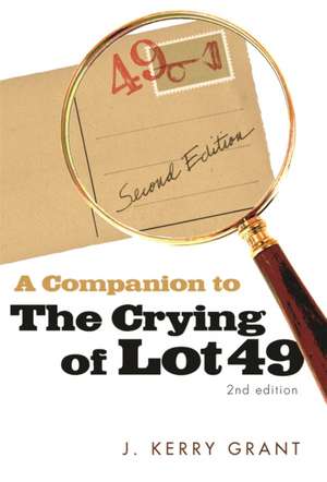 A Companion to the Crying of Lot 49 de J. Kerry Grant